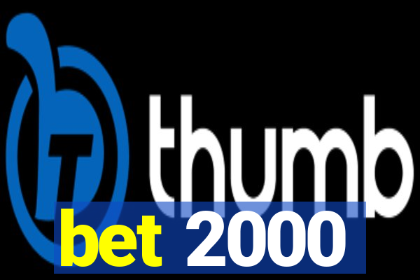 bet 2000